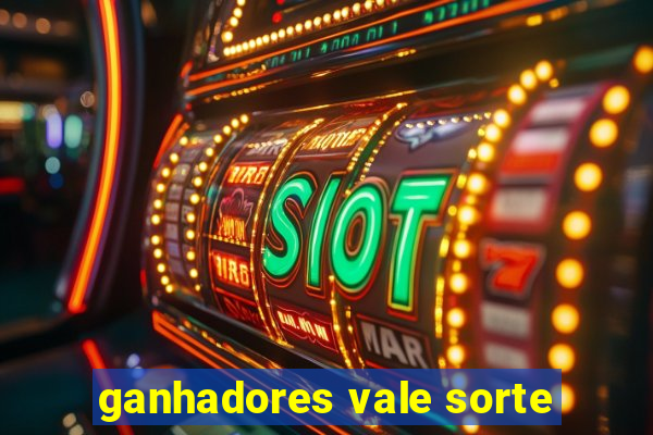 ganhadores vale sorte