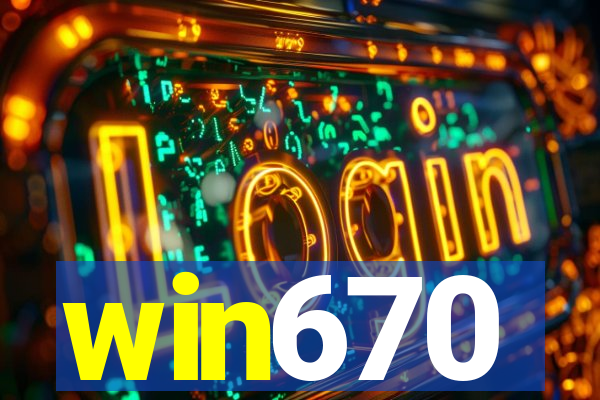 win670