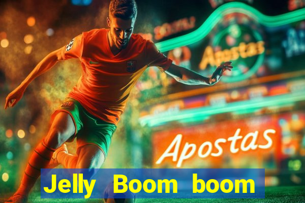 Jelly Boom boom jelly up