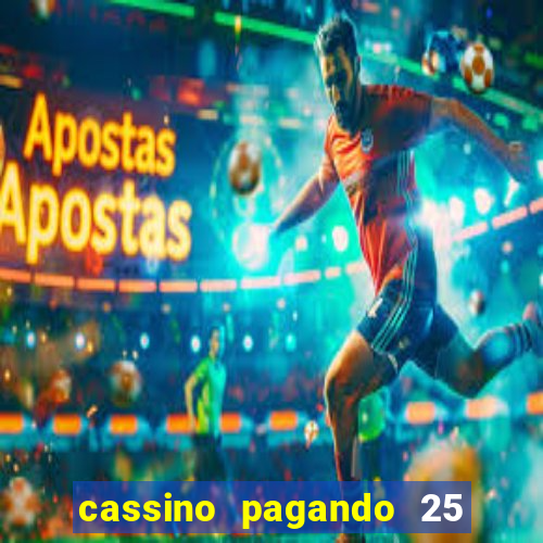 cassino pagando 25 reais no cadastro