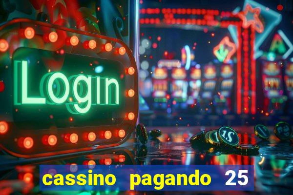 cassino pagando 25 reais no cadastro