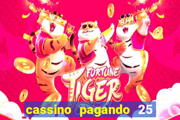 cassino pagando 25 reais no cadastro