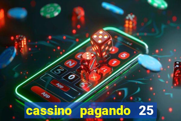 cassino pagando 25 reais no cadastro