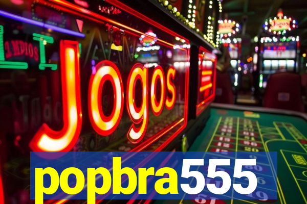 popbra555