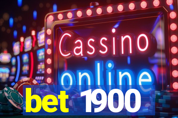 bet 1900