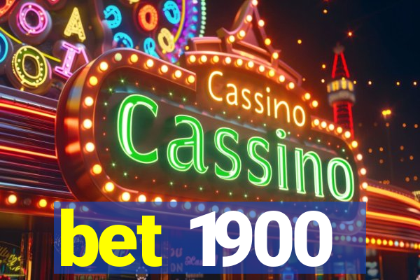 bet 1900