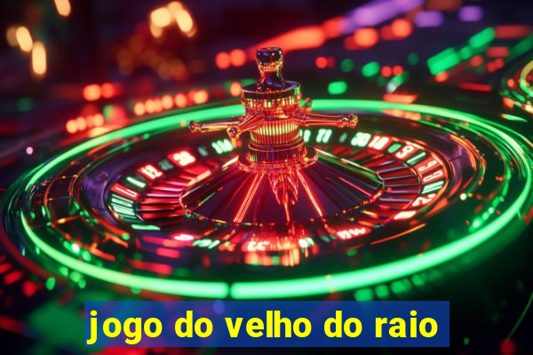 jogo do velho do raio