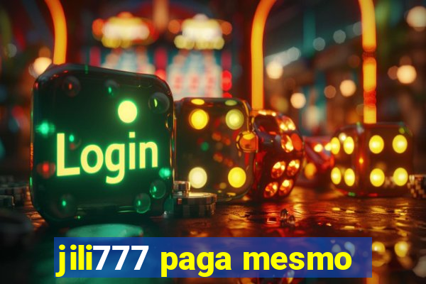 jili777 paga mesmo