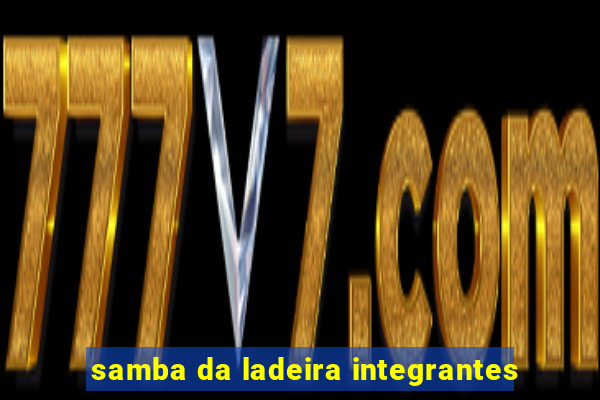 samba da ladeira integrantes