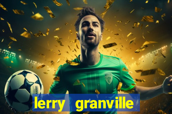 lerry granville reclame aqui