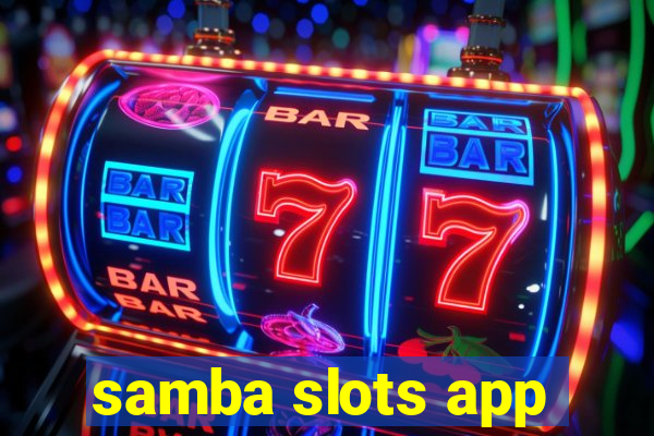 samba slots app