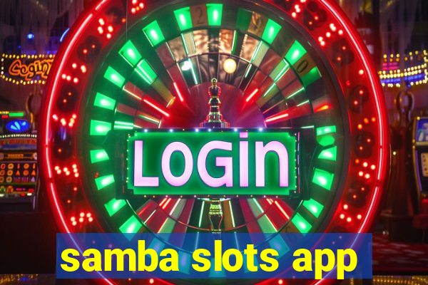 samba slots app