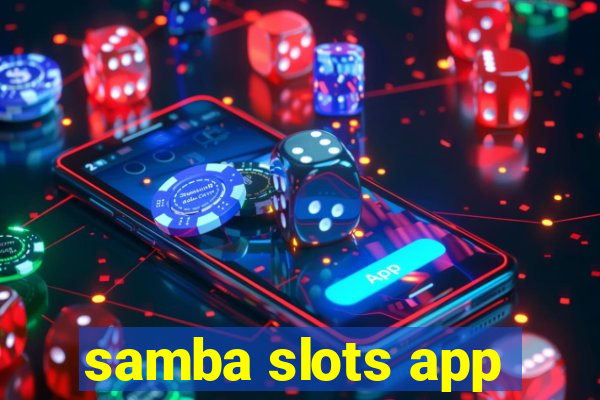 samba slots app