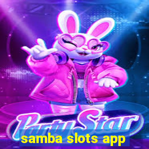 samba slots app