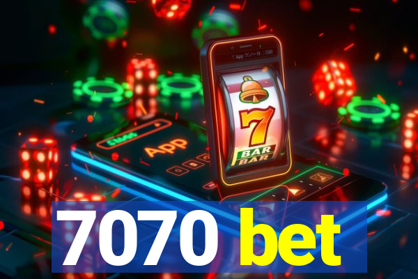 7070 bet