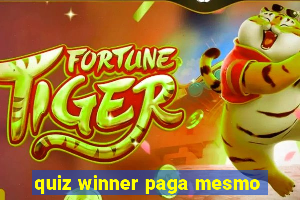 quiz winner paga mesmo