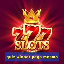 quiz winner paga mesmo