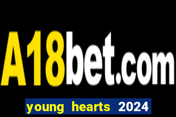 young hearts 2024 assistir online