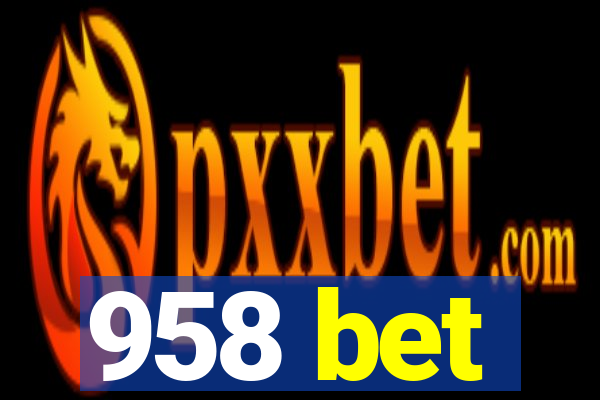 958 bet