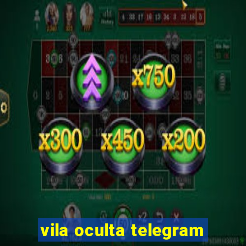 vila oculta telegram