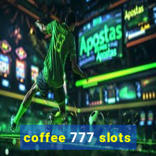 coffee 777 slots