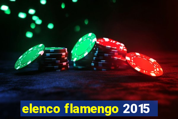 elenco flamengo 2015