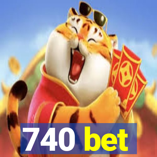 740 bet