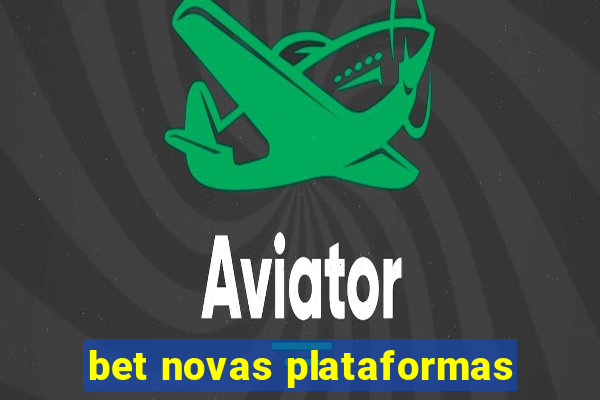 bet novas plataformas