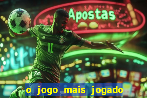 o jogo mais jogado do mundo