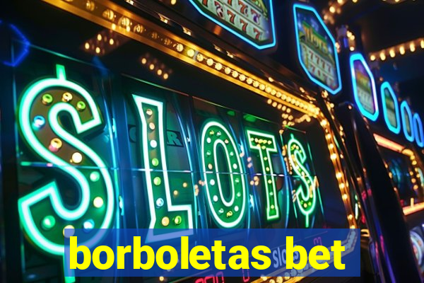 borboletas bet