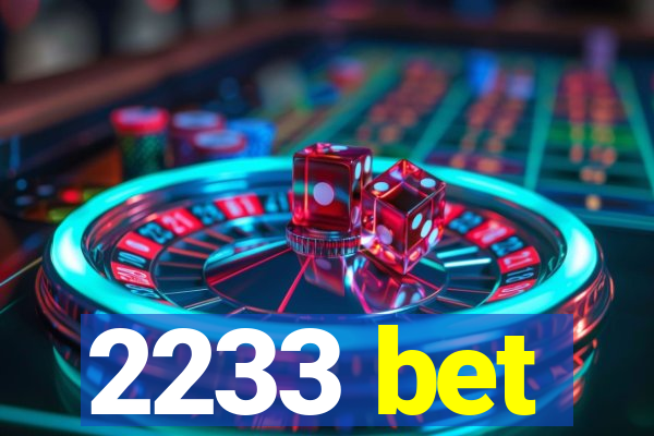 2233 bet