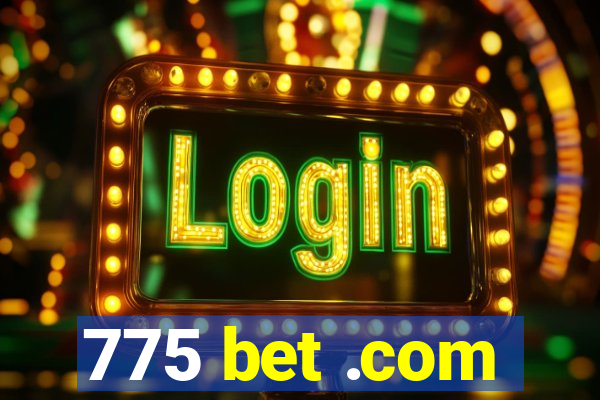 775 bet .com