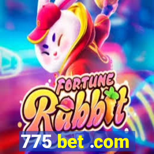 775 bet .com