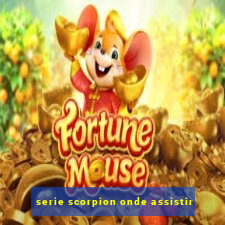 serie scorpion onde assistir