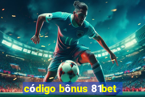 código bônus 81bet