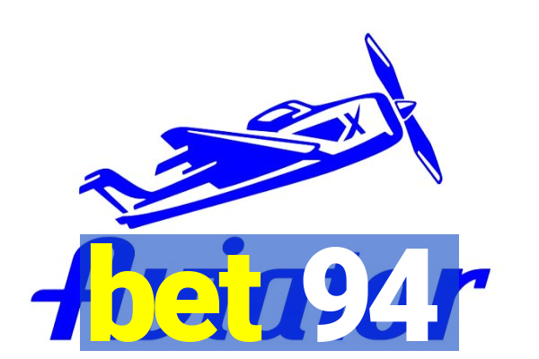 bet 94