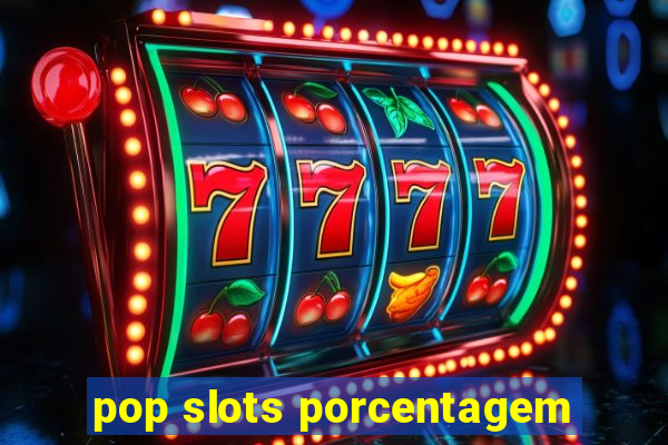 pop slots porcentagem