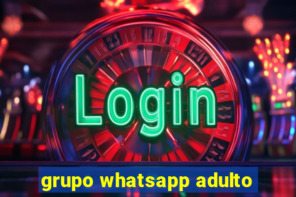 grupo whatsapp adulto