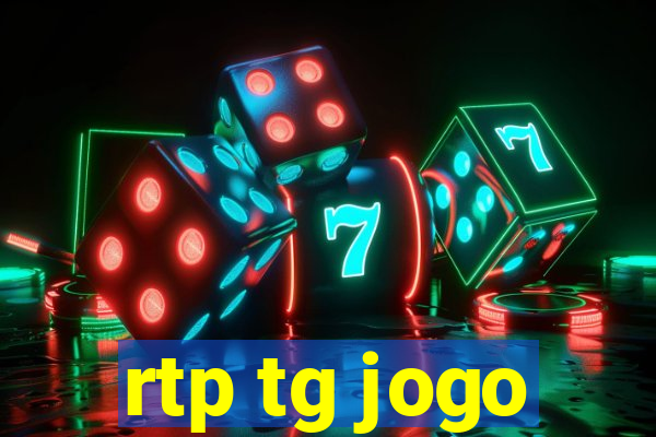 rtp tg jogo