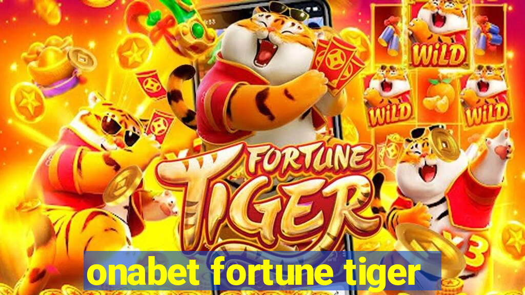 onabet fortune tiger