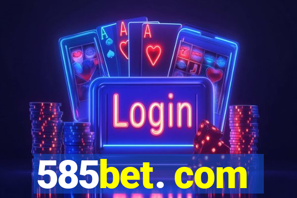 585bet. com