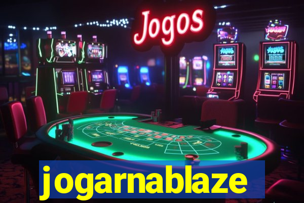 jogarnablaze