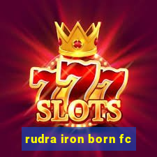 rudra iron born fc