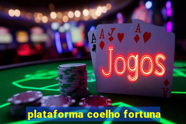 plataforma coelho fortuna