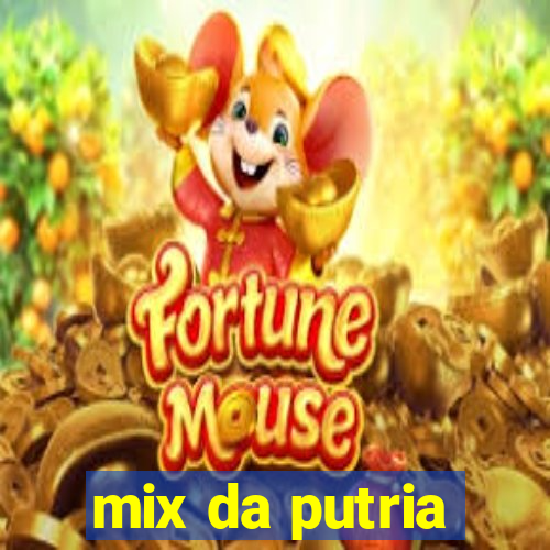 mix da putria