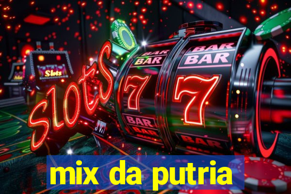 mix da putria