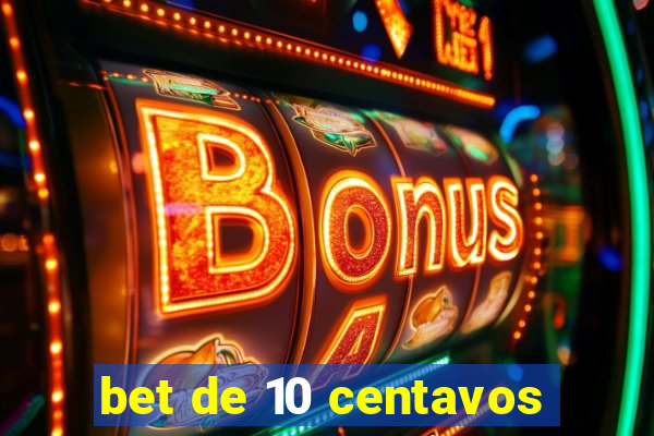 bet de 10 centavos