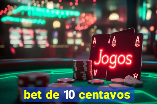 bet de 10 centavos