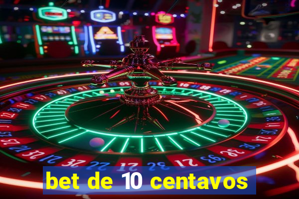 bet de 10 centavos