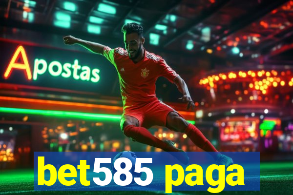 bet585 paga